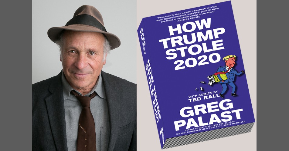 How Trump Stole 2020″ — Talking with Greg Palast about his new ...