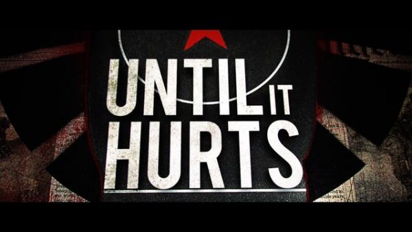 (IJCH) "UNTIL It HURTS" - A Documentary That Touches Everyone